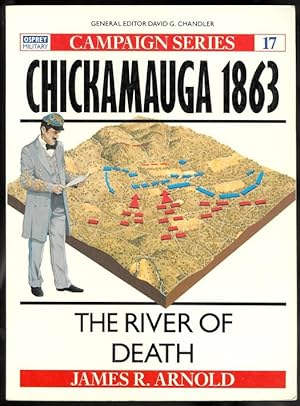 CHICKAMAUGA 1863: THE RIVER OF DEATH. OSPREY MILITARY CAMPAIGN SERIES 17.
