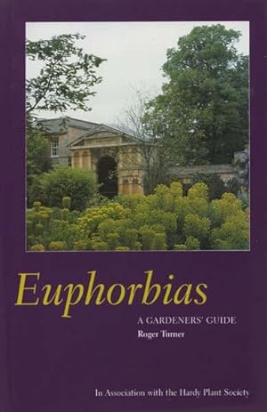 Euphorbias: a gardeners' Guide