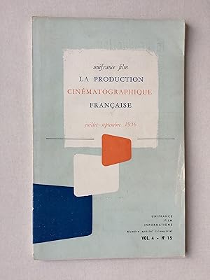 La production cinématographique française. Vol. 4 No 15. Numero Special Trimestrial Juillet - Sep...
