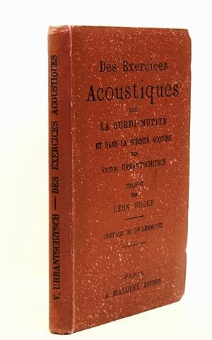 Des exercices acoustiques dans la surdi-mutité et dans la surdité acquise. Traduit par Léon Egger.