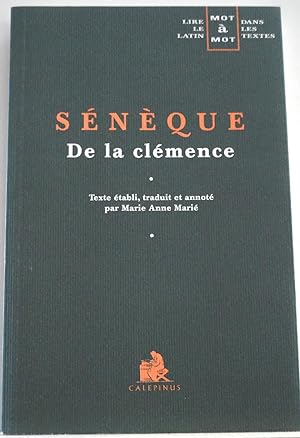 De la Clémence  Bucoliques - Apologie (I-XXVIII) (édition juxtalinéaire) Les auteurs latins expl...