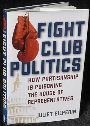 Fight Club Politics: How Partisanship Is Poisoning the House of Representatives
