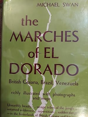 The Marches of El Dorado : British Guiana, Brazil, Venezuela