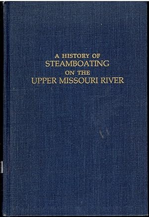 A History of Steamboating on the Upper Missouri River.