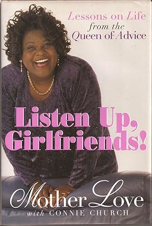 Listen Up, Girlfriends! Lessons on Life from the Queen of Advice (signed)