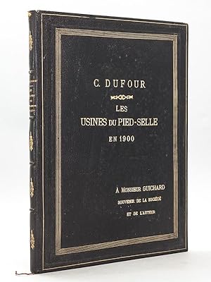 Les Usines du Pied-Selle en 1900 (Fumay - Ardennes). Notice. [ Edition originale dédicacée par l'...