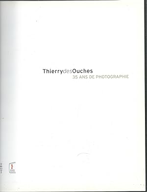 THIERRY DES OUCHES 35 ANS DE PHOTOGRAPHIE