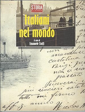 ITALIANI NEL MONDO STORIA ILLUSTRATA -A CURA DI EMANUELE STOLFI