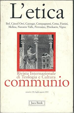 L'ETICA RIVISTA INTERNAZIONALE DI TEOLOGIA E CULTURA COMMUNIO - N° 130, LUGLIO, AGOSTO 1993