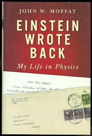 EINSTEIN WROTE BACK: MY LIFE IN PHYSICS.