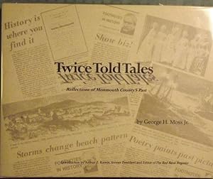 TWICE TOLD TALES: REFLECTIONS OF MONMOUTH COUNTY'S PAST