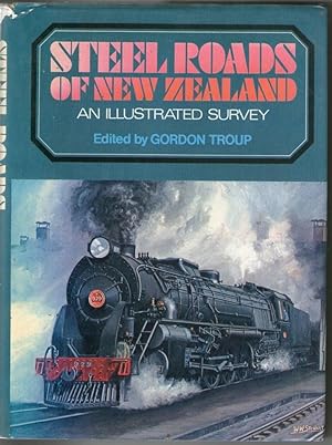Steel Roads of New Zealand - An Illustrated Survey