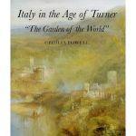 Italy in the Age of Turner, 'The Garden of the World'.