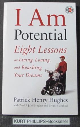 I Am Potential Eight Lessons on Living, Loving, and Reaching Your Dreams