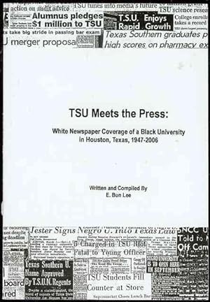 TSU Meets the Press: White Newspaper Coverage of a Black University in Houston, Texas, 1947-2006