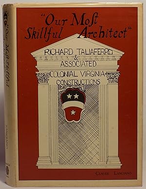 Our Most Skillful Architect: Richard Taliaferro and Associated Colonial Virginia Constructions