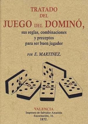 TRATADO DEL JUEGO DEL DOMINO. Sus reglas, combinaciones y preceptos para ser buen jugador