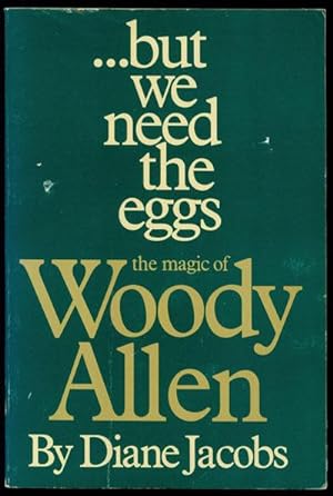 . . . BUT WE NEED THE EGGS: The Magic of Woody Allen