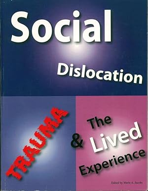 Social Dislocation, Trauma and the Lived Experience