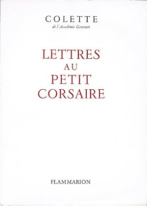 Lettres au petit corsaire. Texte établi et annoté par Claude Pichois et Roberte Forbin. Préface d...