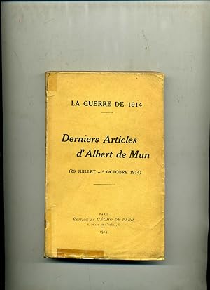DERNIERS ARTICLES D'ALBERT DE MUN ( . 28 juillet - 5 octobre 1914. )