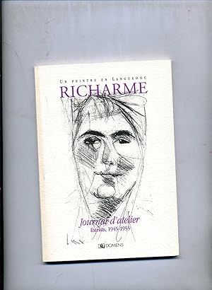 RICHARME, journal d'atelier. Extraits, 1945-1955 suivi de PARCOURS D'ARTISTE par Bernard DERRIEU