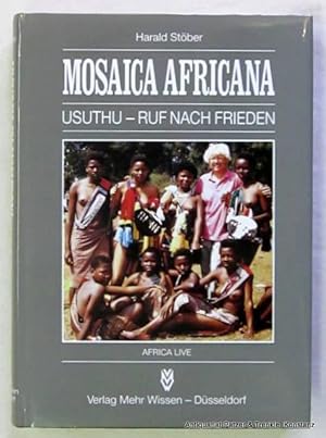 Mosaica africana. Usuthu - Ruf nach Frieden. Düsseldorf, Vlg. Mehr Wissen, 1990. Mit zahlreichen ...