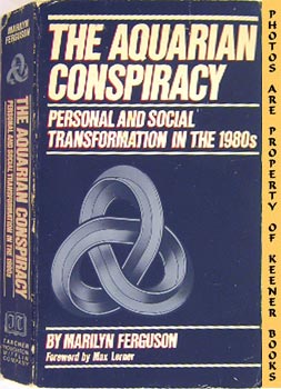 The Aquarian Conspiracy : Personal And Social Transformation In The 1980s