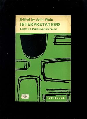 Interpretations; Essays on Twelve English Poems