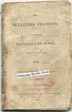 Les Bulletins François, Concernant La Guerre En Russie Pendant L'annee 1812