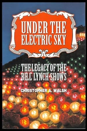 UNDER THE ELECTRIC SKY: THE LEGACY OF THE BILL LYNCH SHOWS.
