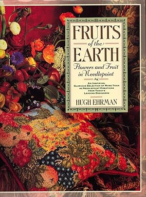 FRUITS OF THE EARTH, Flowers and Fruit in Needlepoint