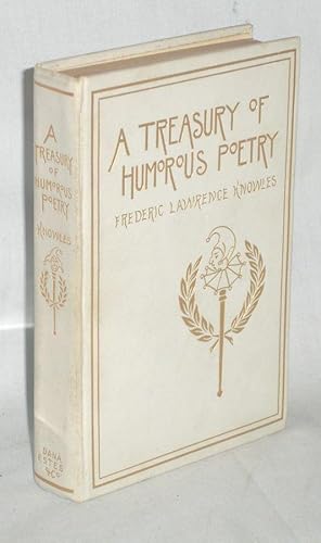 A Treasury of Humorous Poetry. Being a Compilation of Witty, Facetious, and Satirical Verse Selec...