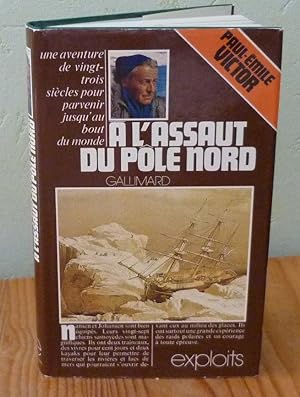 A l'assaut du pôle nord, collection exploits, NRF 6 Gallimard, Paris, 1976.