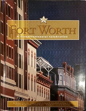 Fort Worth: A Sesquicentennial Celebration