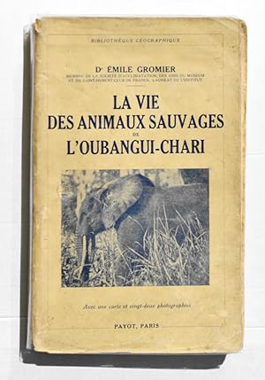 LA VIE DES ANIMAUX SAUVAGES DE L'OUBANGUI-CHARI.