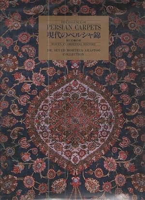 The Essence of Persian Carpets; Woven in Oriental History