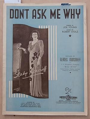 Don't Ask Me Why - Words By Joe Young and Music By Robert Stolz [sheet music]