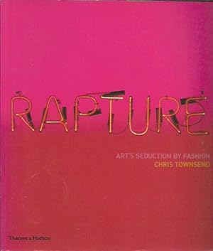 Rapture: Art's Seduction by Fashion since 1970