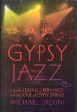 GYPSY JAZZ : in search of Django Reinhardt and the soul of gypsy Swing