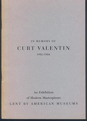 In Memory of Curt Valentin 1902-1954: An Exhibition of Modern Masterpieces Lent by American Museu...