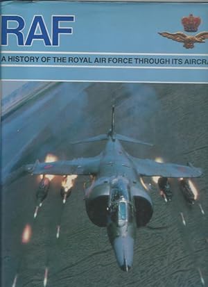 RAF: a History of the Royal Air Force Through Its Aircraft