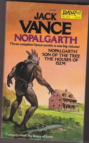 Nopalgarth - (omnibus): "Nopalgarth" ("The Brains of Earth"), "Son of the Tree", "The Houses of I...