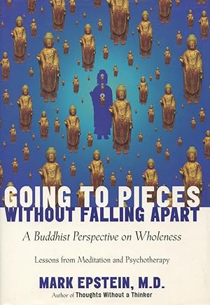 Going to Pieces Without Falling Apart: A Buddhist Perspective on Wholeness
