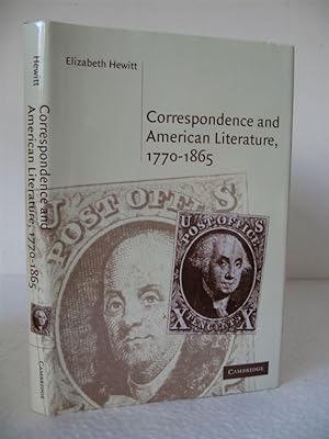 Correspondence and American Literature, 1770-1865. [Cambridge Studies in American Literature & Cu...