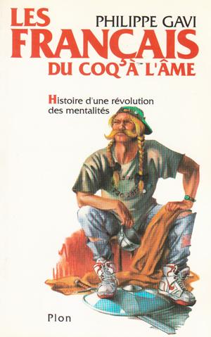 Français du coq à l'âme (Les), Histoire d'une révolution des mentalités