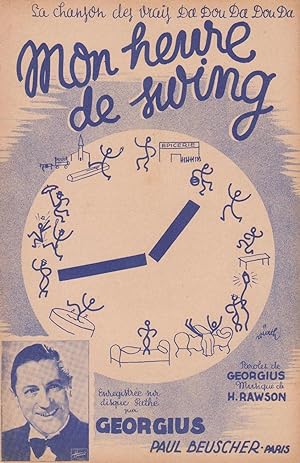 Partition de "Mon heure de Swing (la chanson des vrais Da Dou Da Dou Da)", chanson créée par Geor...