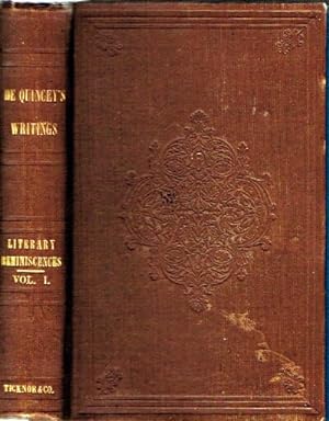 De Quincey's Writings Literary Reminiscences; from The Autobiography of an English Opium-Eater
