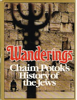 Wanderings Chaim Potok's History of the Jews