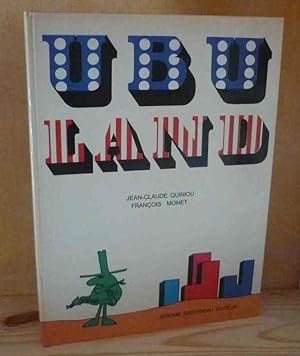 Ubu Land, textes de Jean Claude Quiniou, dessins de François Monet, Jérôme Martineau éditions, Pa...